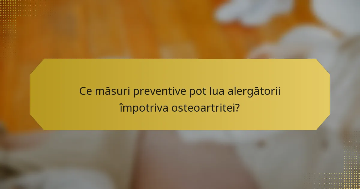 Ce măsuri preventive pot lua alergătorii împotriva osteoartritei?