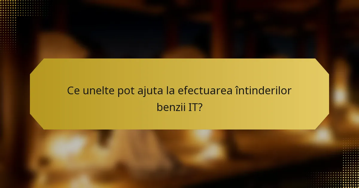 Ce unelte pot ajuta la efectuarea întinderilor benzii IT?