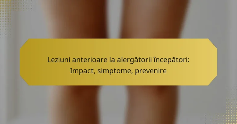 Leziuni anterioare la alergătorii începători: Impact, simptome, prevenire